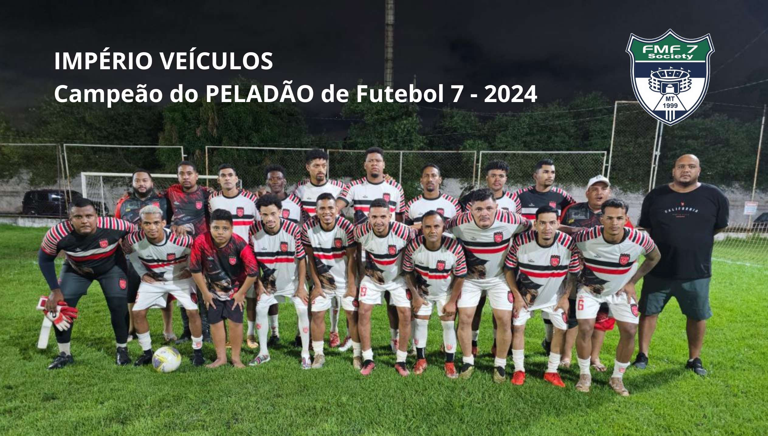 IMPERIO VEICULOS Campeao do PELADAO de Futebol 7 2024 - O Esportivo